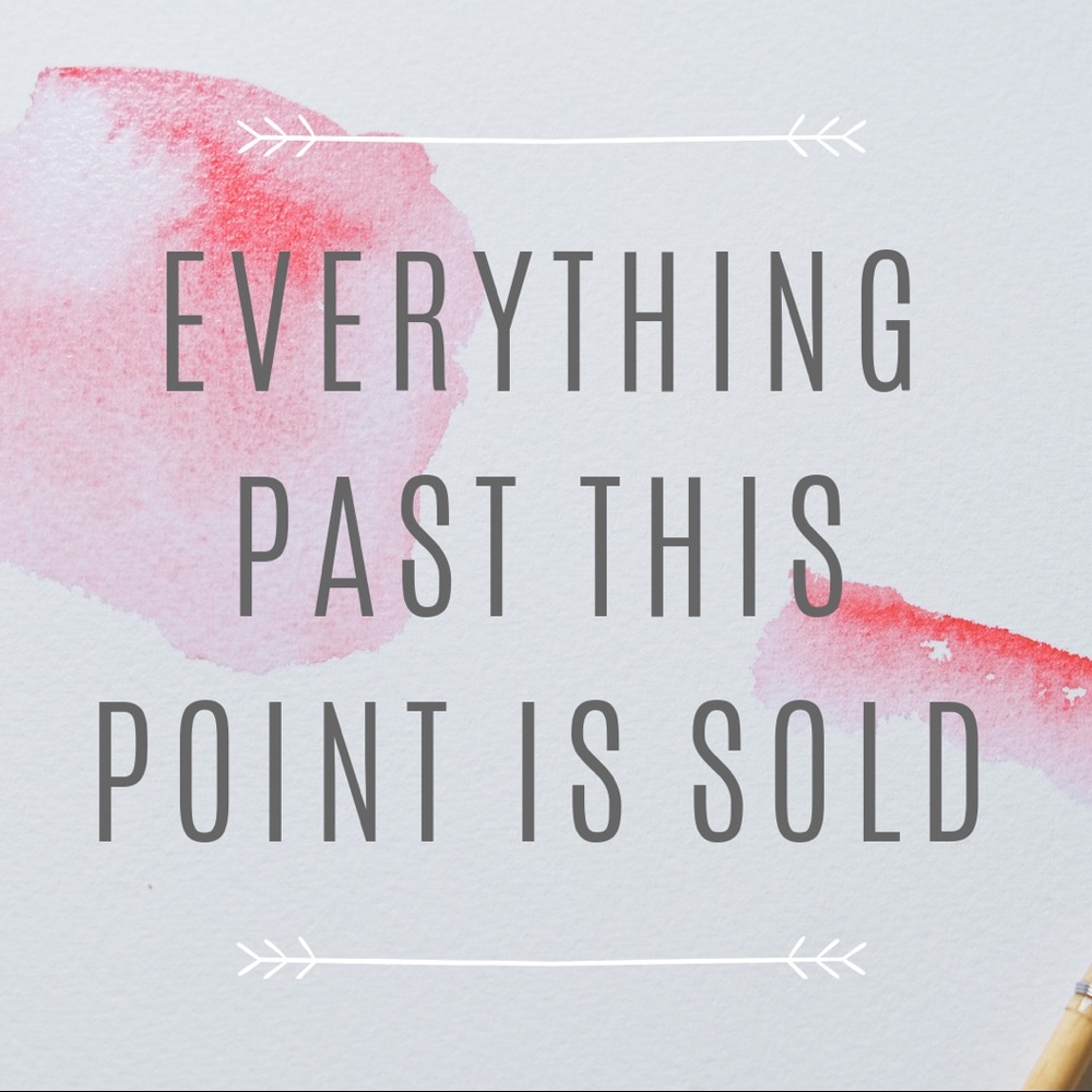 Everything Past This Point is Sold